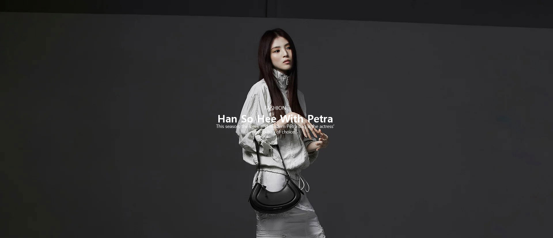 FASHION Han So Hee With Petra This season the sleek and modern Petra bag is the actress' go-to bag of choice.